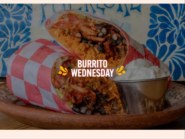 BURRITO WEDNESDAY.