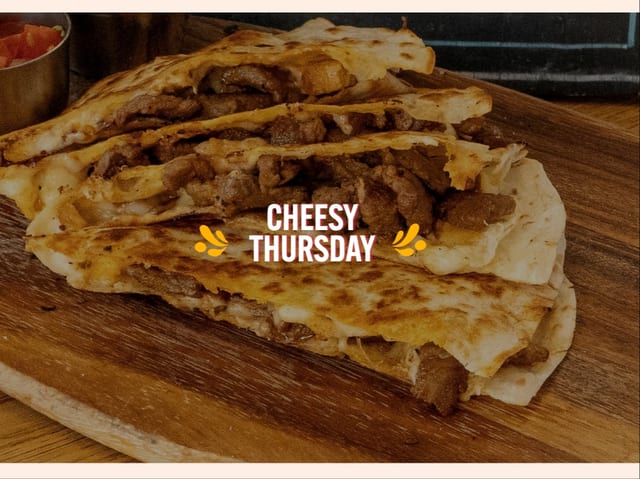 QUESADILLA THURSDAY.